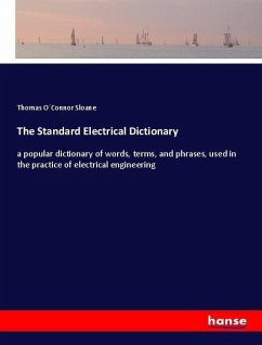 The Standard Electrical Dictionary - Sloane, Thomas O Connor