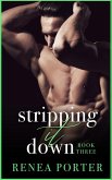 Stripping it Down (Part Three) (eBook, ePUB)