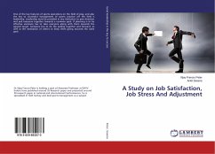 A Study on Job Satisfaction, Job Stress And Adjustment