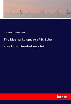 The Medical Language of St. Luke - Hobart, William Kirk