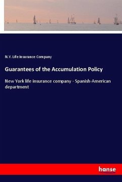 Guarantees of the Accumulation Policy - Life Insurance Company, N. Y.