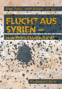 Flucht aus Syrien - neue Heimat Deutschland? - Helberg, Kristin;Schramkowski, Barbara