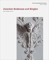 Die Kunstdenkmäler des Kantons Thurgau IX. Zwischen Bodensee und Bürglen - Abegg, Regine; Erni, Peter
