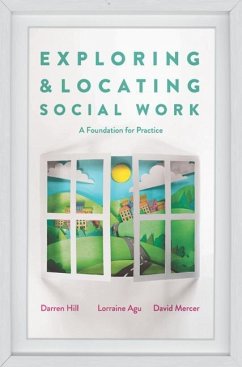 Exploring and Locating Social Work - Hill, Darren; Agu, Lorraine; Mercer, David