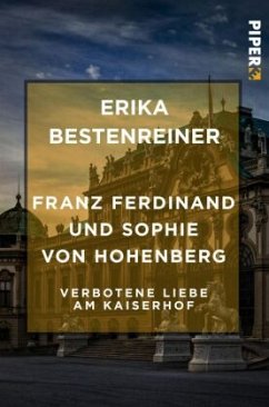 Franz Ferdinand und Sophie von Hohenberg - Bestenreiner, Erika