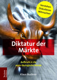 Diktatur der Märkte - Buchner, Klaus