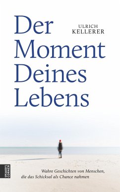 Der Moment Deines Lebens - Kellerer, Ulrich