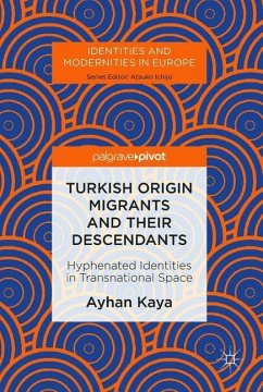 Turkish Origin Migrants and Their Descendants - Kaya, Ayhan