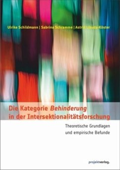 Die Kategorie Behinderung in der Intersektionalitätsforschung - Schildmann, Ulrike;Schramme, Sabrina;Libuda-Köster, Astrid