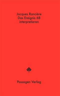 Das Ereignis 68 interpretieren: Politik, Philosophie, Soziologie - Rancière, Jacques