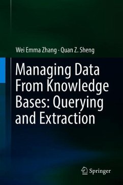 Managing Data From Knowledge Bases: Querying and Extraction - Zhang, Wei Emma;Sheng, Quan Z.