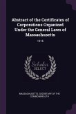 Abstract of the Certificates of Corporations Organized Under the General Laws of Massachusetts