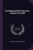 Die Balkanpolitik Österreich-Ungarns Seit 1866