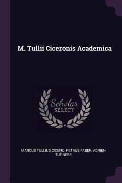 M. Tullii Ciceronis Academica