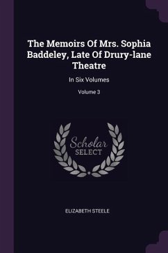 The Memoirs Of Mrs. Sophia Baddeley, Late Of Drury-lane Theatre