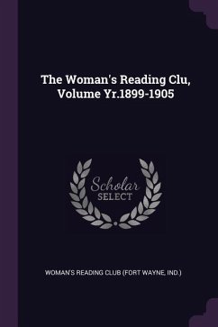 The Woman's Reading Clu, Volume Yr.1899-1905