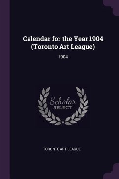 Calendar for the Year 1904 (Toronto Art League)