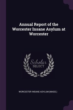 Annual Report of the Worcester Insane Asylum at Worcester