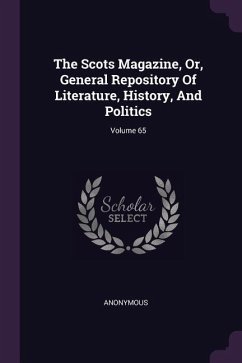 The Scots Magazine, Or, General Repository Of Literature, History, And Politics; Volume 65