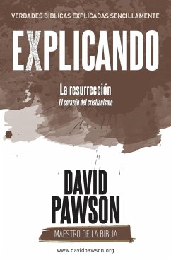 EXPLICANDO La resurrección - Pawson, David