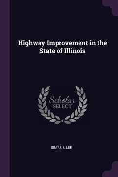 Highway Improvement in the State of Illinois - Sears, I Lee