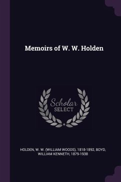 Memoirs of W. W. Holden