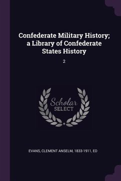 Confederate Military History; a Library of Confederate States History