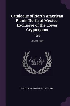 Catalogue of North American Plants North of Mexico, Exclusive of the Lower Cryptogams