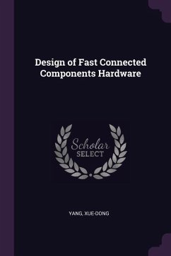 Design of Fast Connected Components Hardware - Yang, Xue-Dong