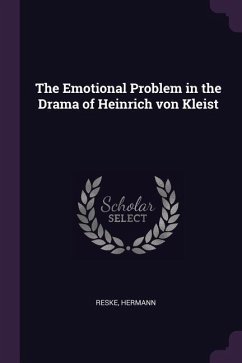 The Emotional Problem in the Drama of Heinrich von Kleist