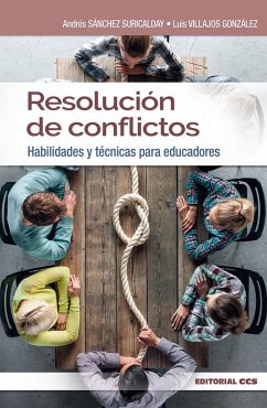 Resolución de conflictos : habilidades y técnicas para educadores - Sánchez Suricalday, Andrés; Villajos González, Luis