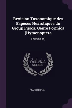 Revision Taxonomique des Especes Nearctiques du Group Fusca, Genre Formica (Hymenoptera