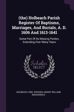 (the) Holbeach Parish Register Of Baptisms, Marriages, And Burials, A. D. 1606 And 1613-1641