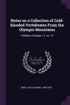 Notes on a Collection of Cold-blooded Vertebrates From the Olympic Mountains - Meek, Seth Eugene