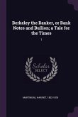 Berkeley the Banker, or Bank Notes and Bullion; a Tale for the Times