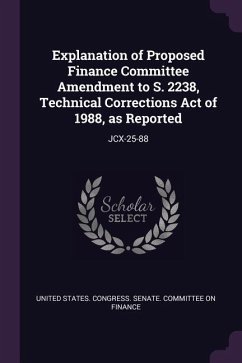 Explanation of Proposed Finance Committee Amendment to S. 2238, Technical Corrections Act of 1988, as Reported