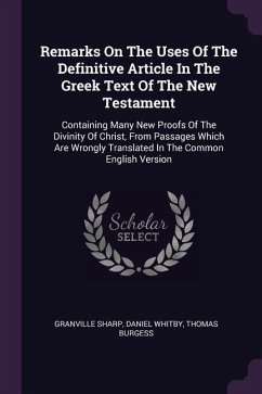 Remarks On The Uses Of The Definitive Article In The Greek Text Of The New Testament - Sharp, Granville; Whitby, Daniel; Burgess, Thomas