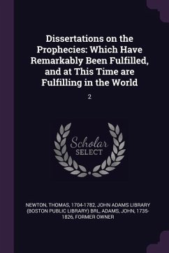 Dissertations on the Prophecies - Newton, Thomas; Adams, John