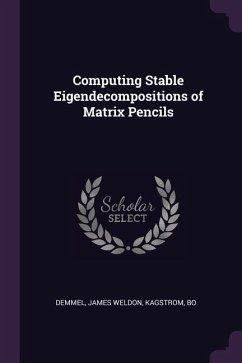 Computing Stable Eigendecompositions of Matrix Pencils - Demmel, James W; Kagstrom, Bo