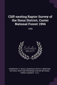 Cliff-nesting Raptor Survey of the Sioux District, Custer National Forest - Hendricks, P.; Dueholm, Keith H; Program, Montana Natural Heritage