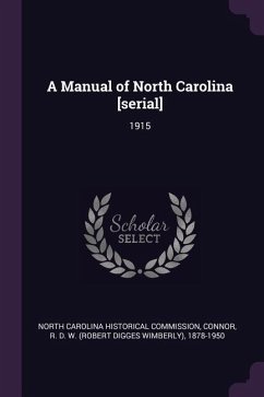 A Manual of North Carolina [serial] - Connor, R D W