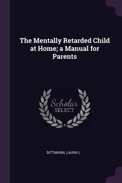 The Mentally Retarded Child at Home; a Manual for Parents