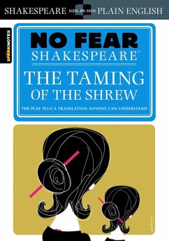 The Taming of the Shrew (eBook, ePUB) - Shakespeare, William; Sparknotes The Taming of the Shrew (eBook, ePUB) - Shakespeare, William; Sparknotes