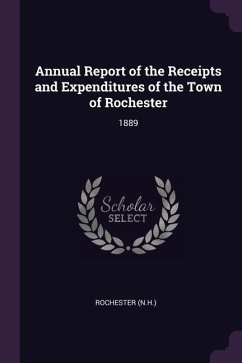 Annual Report of the Receipts and Expenditures of the Town of Rochester