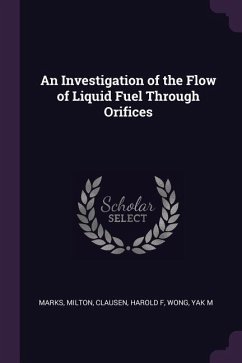 An Investigation of the Flow of Liquid Fuel Through Orifices - Marks, Milton; Clausen, Harold F; Wong, Yak M