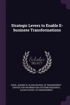 Strategic Levers to Enable E-business Transformations - Ross, Jeanne W