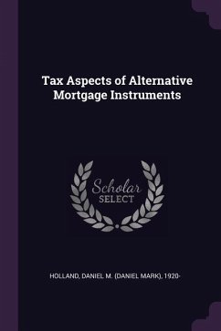 Tax Aspects of Alternative Mortgage Instruments - Holland, Daniel M