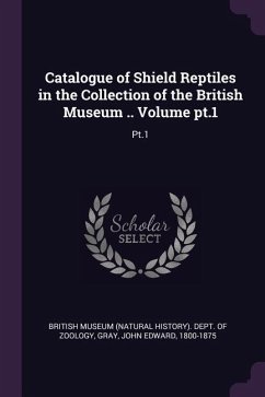 Catalogue of Shield Reptiles in the Collection of the British Museum .. Volume pt.1