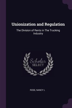 Unionization and Regulation - Rose, Nancy L
