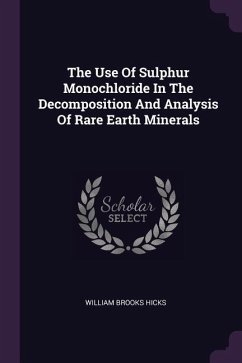 The Use Of Sulphur Monochloride In The Decomposition And Analysis Of Rare Earth Minerals